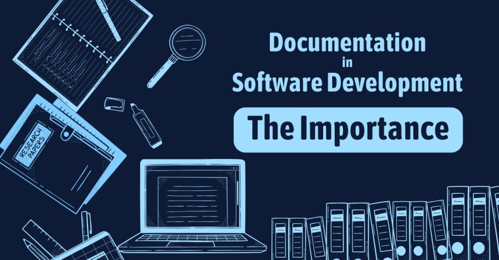 The Importance of Documentation in Software&nbsp;Development